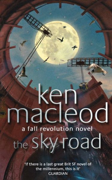 Cover for Ken MacLeod · The Sky Road: Book Four: The Fall Revolution Series - Fall Revolutions (Paperback Book) (2000)