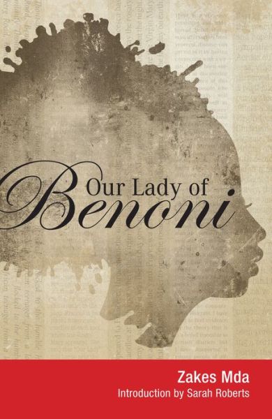 Cover for Zakes Mda · Our Lady of Benoni: A play (Pocketbok) (2012)