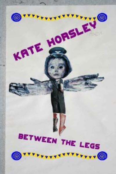 Cover for Kate Horsley · Between the Legs (Paperback Book) (2015)