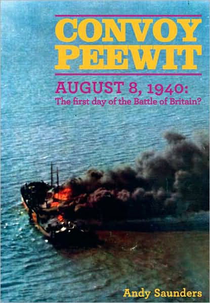 Cover for Andy Saunders · Convoy Peewit 1940: the First Day of the Battle of Britain (Inbunden Bok) (2010)