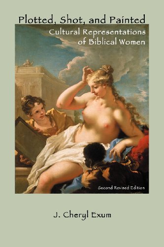 Cover for J. Cheryl Exum · Plotted, Shot, and Painted: Cultural Representations of Biblical Women, Second Revised Edition (Classic Reprints) (Paperback Book) [Second Revised edition] (2012)
