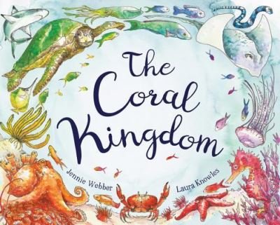 Cover for Laura Knowles · The Coral Kingdom (Hardcover Book) (2018)