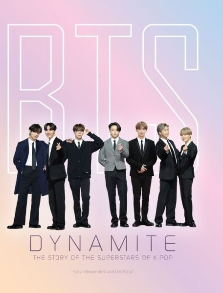 Cover for Carolyn McHugh · BTS - Dynamite: The Story of the Superstars of K-Pop (Hardcover Book) (2021)