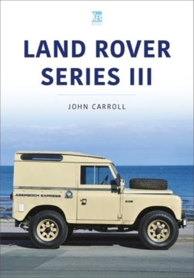Cover for John Carroll · Land Rover Series III - Classic Vehicles Series (Paperback Book) (2022)