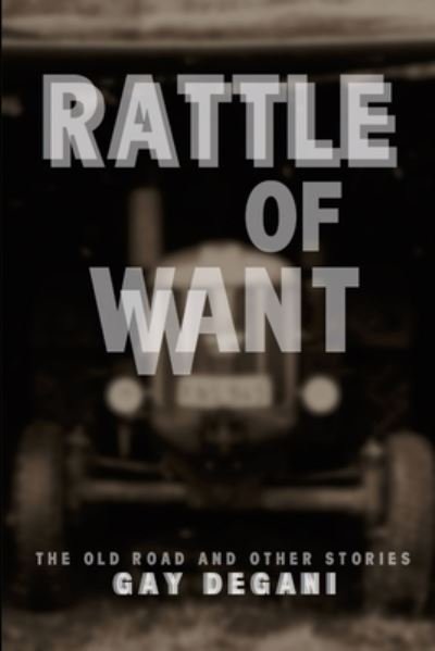 Cover for Gay Degani · Rattle of Want (Paperback Book) (2015)