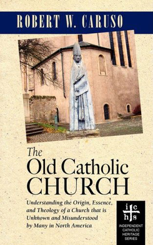 Cover for Robert W. Caruso · The Old Catholic Church (Paperback Book) (2009)