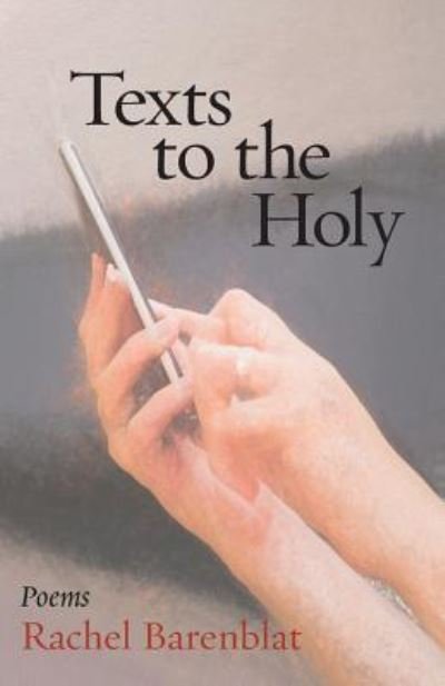 Cover for Rachel Barenblat · Texts to the Holy (Pocketbok) (2018)