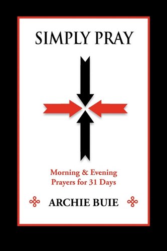 Cover for Archie Buie · Simply Pray: Morning &amp; Evening Prayers for 31 Days (Paperback Book) (2011)