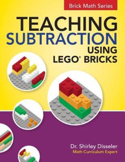 Cover for Shirley Disseler · Teaching Subtraction Using LEGO (R) Bricks (Paperback Book) (2017)