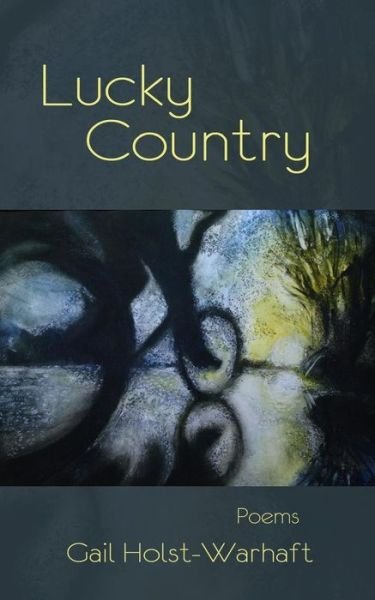 Cover for Gail Holst-Warhaft · Lucky Country (Paperback Book) (2018)