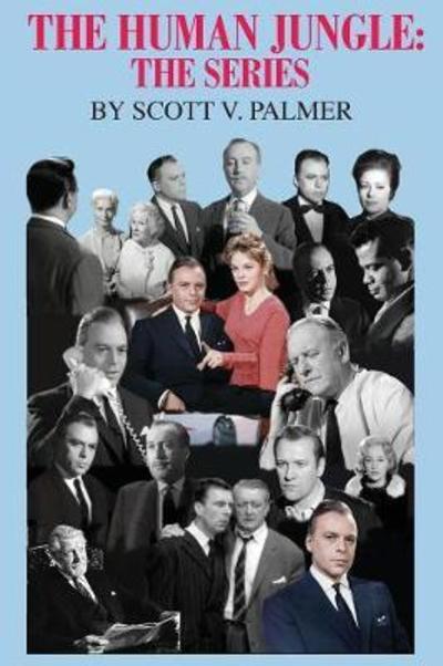 The Human Jungle The Series - Scott V Palmer - Książki - Cypress Hills Press - 9781945604676 - 10 czerwca 2018