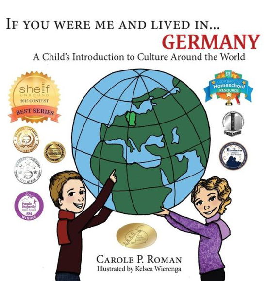 Cover for Carole P Roman · If You Were Me and Lived in... Germany: A Child's Introduction to Culture Around the World - If You Were Me and Lived In...Cultural (Innbunden bok) (2017)