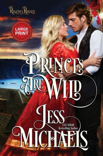 Cover for Jess Michaels · Princes Are Wild: Large Print Edition (Pocketbok) [Large type / large print edition] (2021)