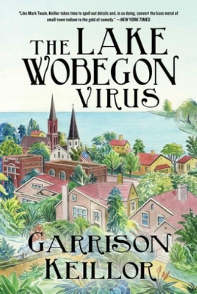 Cover for Garrison Keillor · Lake Wobegon Virus A Novel (Book) (2020)