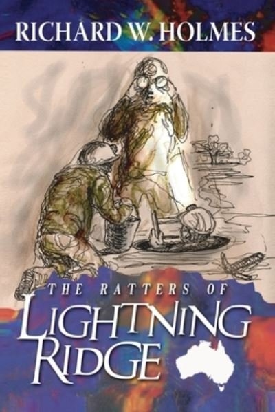 Cover for Richard Holmes · The Ratters Of Lightning Ridge (Paperback Book) (2021)