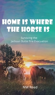 Cover for Nm Reed · Home Is Where the Horse Is (Hardcover Book) (2021)