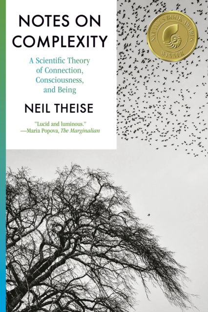 Neil Theise · Notes on Complexity: A Scientific Theory of Connection, Consciousness, and Being (Paperback Book) (2024)