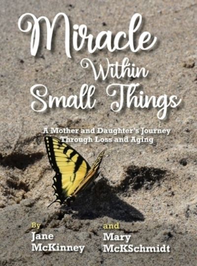 Cover for Jane McKinney · Miracle Within Small Things (Book) (2023)