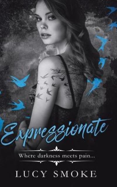 Expressionate - Lucy Smoke - Boeken - Independently Published - 9781973366676 - 16 juli 2018