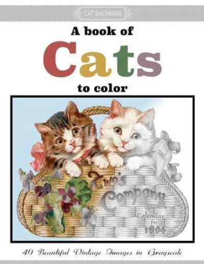 Cover for Cat Bachman · A Book of Cats to Color (Paperback Book) (2017)