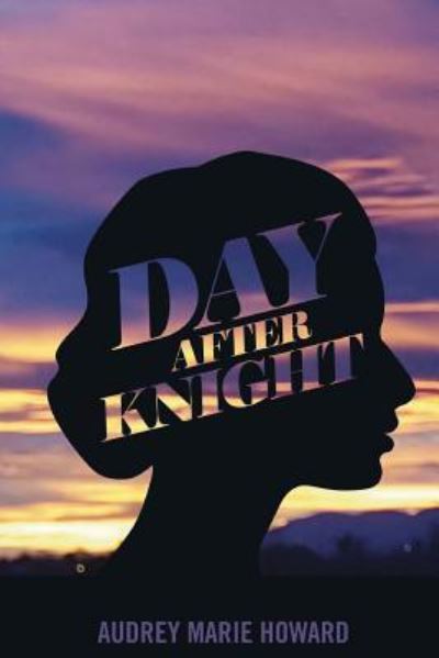 Cover for Audrey Marie Howard · Day After Knight (Paperback Book) (2017)