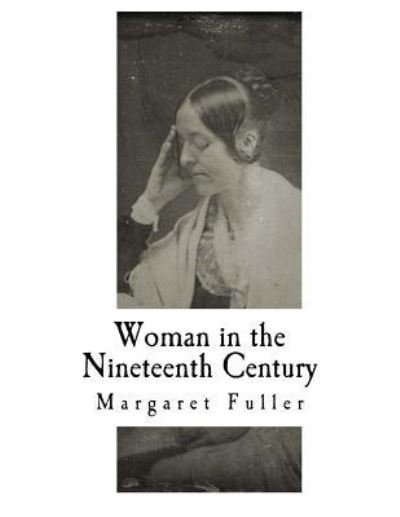 Cover for Margaret Fuller · Woman in the Nineteenth Century (Paperback Book) (2017)