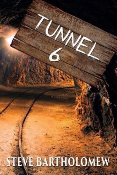 Cover for Steve Bartholomew · Tunnel 6 (Paperback Bog) (2017)