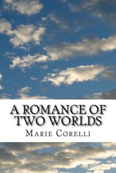 Cover for Marie Corelli · A Romance of Two Worlds (Paperback Bog) (2018)