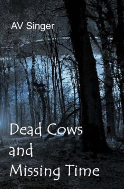 Cover for Av Singer · Dead Cows and Missing Time (Paperback Bog) (2018)