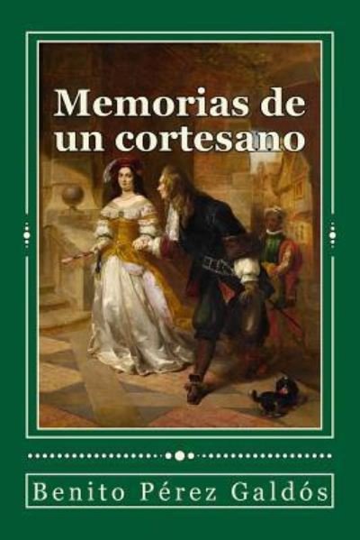 Cover for Benito Perez Galdos · Memorias de Un Cortesano (Paperback Bog) (2018)