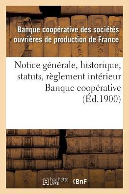 Cover for Banque Cooperative · Notice Generale, Historique, Statuts, Reglement Interieur, Conseil D'administration, Banque Cooperative (Paperback Book) (2016)