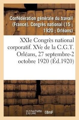 Cover for Cgt · Xxie Congres National Corporatif. Xve de la C.G.T., Compte-Rendu Des Travaux (Paperback Bog) (2018)