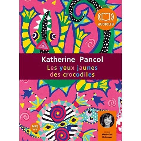 Cover for Katherine Pancol · Les Yeux Jaunes Des Crocodiles (MP3-CD)