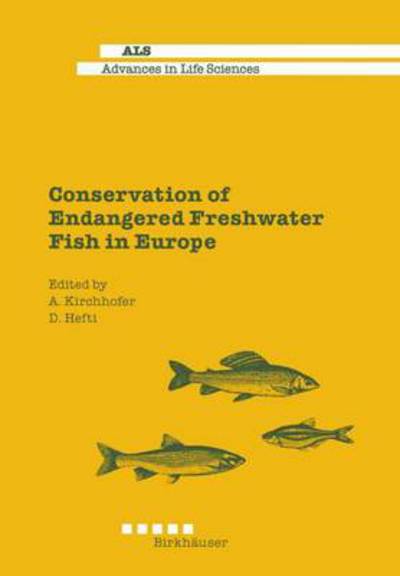 Cover for Arthur Kirchhofer · Conservation of Endangered Freshwater Fish in Europe - Advances in Life Sciences (Paperback Book) [Softcover reprint of the original 1st ed. 1996 edition] (2011)