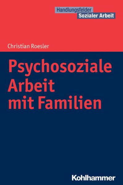Cover for Christian Roesler · Psychosoziale Arbeit Mit Familien (Paperback Book) [German edition] (2015)