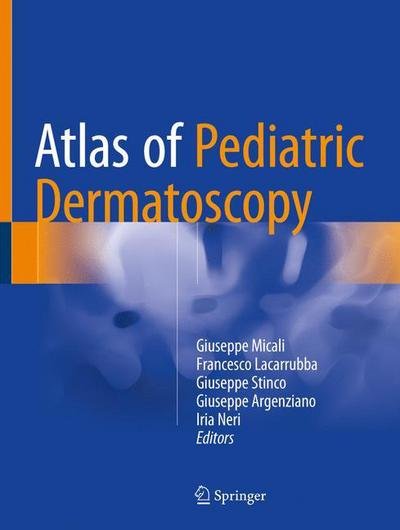 Atlas of Pediatric Dermatoscopy (Book) [1st ed. 2018 edition] (2018)