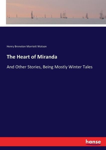 The Heart of Miranda - Watson - Livros -  - 9783337007676 - 21 de abril de 2017
