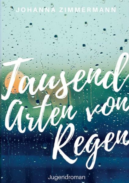 Cover for Johanna Zimmermann · Tausend Arten von Regen (Paperback Book) (2021)