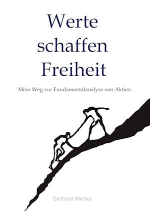 Cover for Gerhard Michel Finanzcoach · Werte schaffen Freiheit (Paperback Book) (2022)
