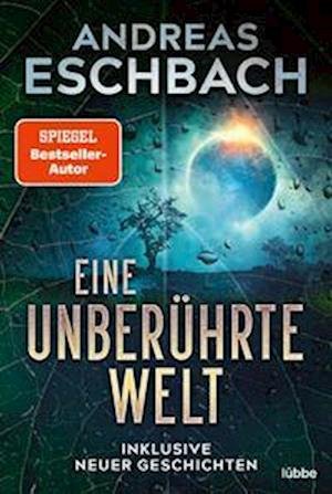 Cover for Andreas Eschbach · Eine unberührte Welt (Bog) (2022)