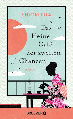 Cover for Shiori Ota · Das kleine Café der zweiten Chancen (Book) (2024)