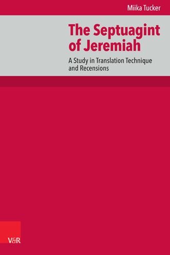 Cover for Miika Tucker · The Septuagint of Jeremiah: A Study in Translation Technique and Recensions (Hardcover Book) (2023)