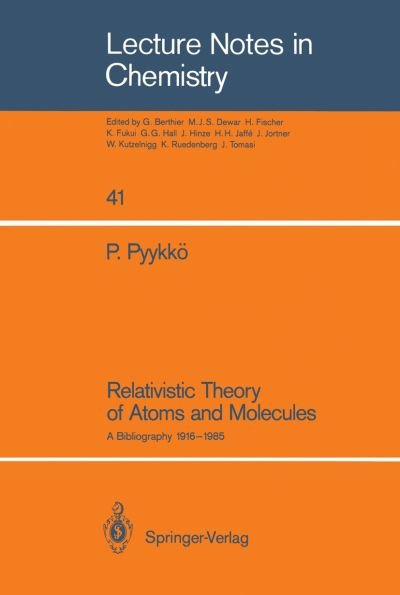 Cover for Pekka Pyykkoe · Relativistic Theory of Atoms and Molecules: A Bibliography 1916-1985 - Lecture Notes in Chemistry (Paperback Book) [Softcover reprint of the original 1st ed. 1986 edition] (1986)
