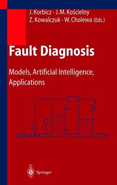 Cover for Jszef Korbicz · Fault Diagnosis: Models, Artificial Intelligence, Applications (Innbunden bok) [2004 edition] (2003)