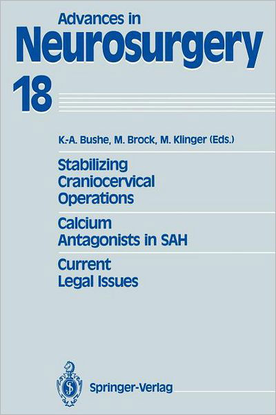 Cover for Deutsche Gesellschaft F Ur Neurochirurgie · Stabilizing Craniocervical Operations Calcium Antagonists in SAH Current Legal Issues: Proceedings of the 40th Annual Meeting of the Deutsche Gesellschaft fur Neurochirurgie, Wurzburg, May 7-10, 1989 - Advances in Neurosurgery (Taschenbuch) (1990)
