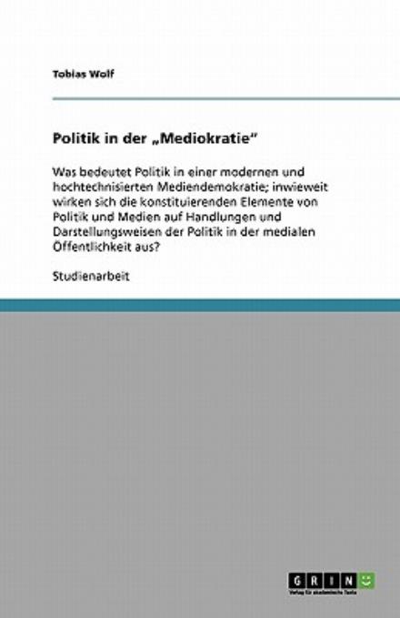 Cover for Tobias Wolf · Politik in der &quot;Mediokratie&quot; (Book) [German edition] (2013)