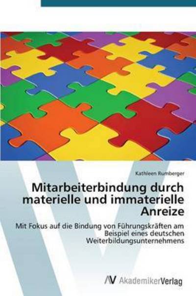 Cover for Rumberger Kathleen · Mitarbeiterbindung Durch Materielle Und Immaterielle Anreize (Paperback Bog) [German edition] (2015)