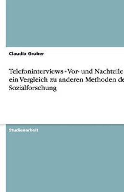 Telefoninterviews - Vor- und Nac - Gruber - Bøger - GRIN Verlag - 9783640343676 - 13. november 2013