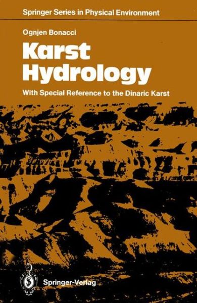 Cover for Ognjen Bonacci · Karst Hydrology: With Special Reference to the Dinaric Karst - Springer Series in Physical Environment (Paperback Book) [Softcover reprint of the original 1st ed. 1987 edition] (2011)