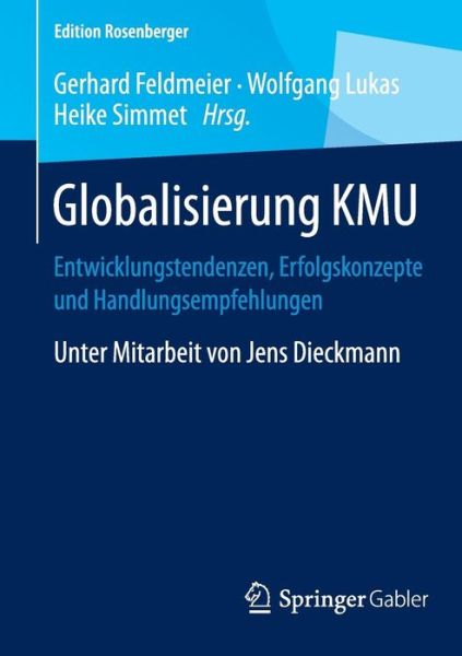 Cover for Gerhard Feldmeier · Globalisierung Kmu: Entwicklungstendenzen, Erfolgskonzepte Und Handlungsempfehlungen - Edition Rosenberger (Paperback Book) [2015. Nachdruck 2015 edition] (2015)